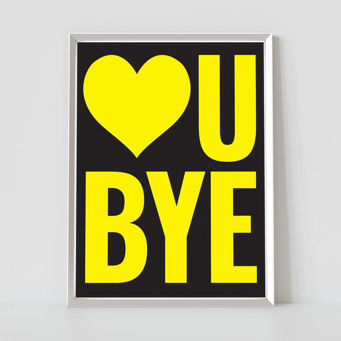 Love U Bye (big and bold edition)