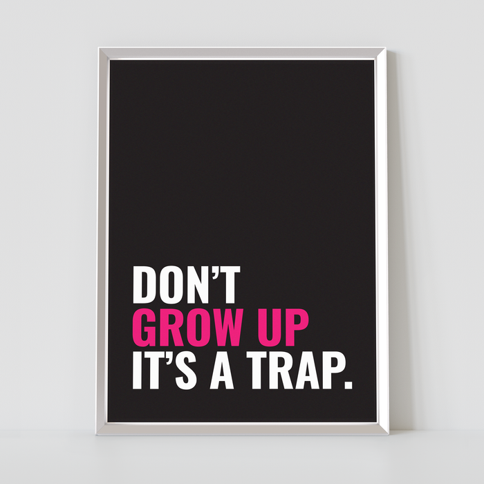 Don't grow up