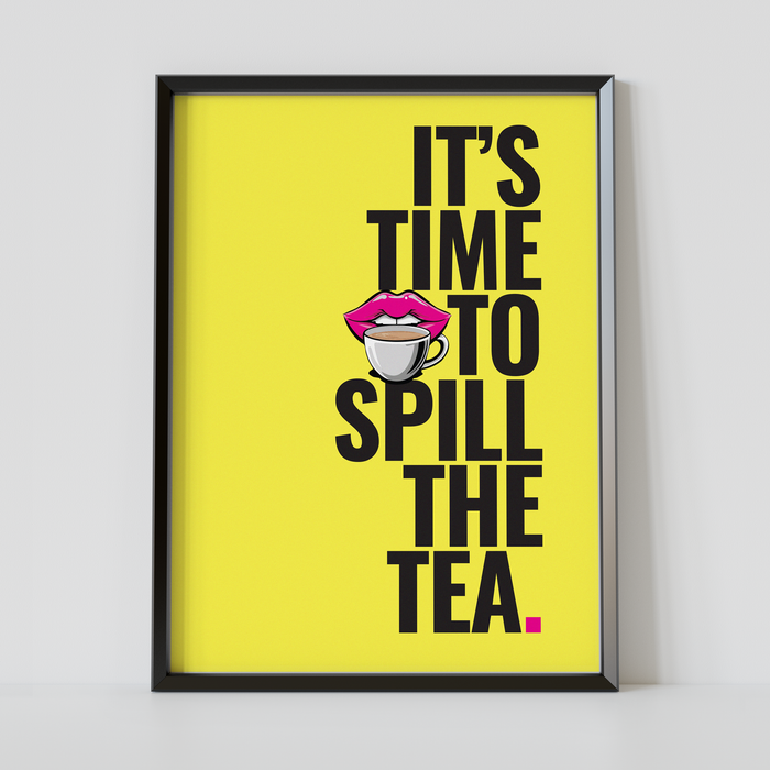 Time to Spill the Tea